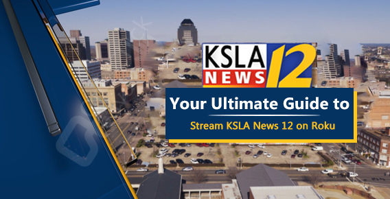 KSLA News 12 on Roku