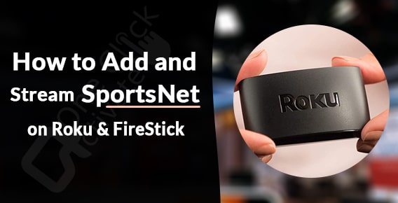 Stream SportsNet | How to Install SportsNet on Roku & Amazon FireStick