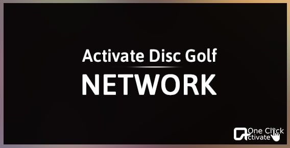 Activate Disc Golf Network on Roku, Apple, Fire TV, Android TV & Xbox