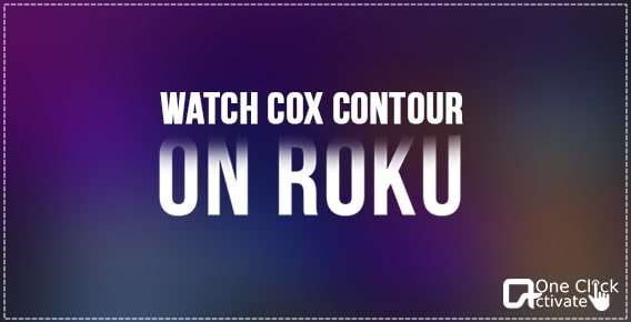 Cox Contour on Roku: Get 100% PROVEN ways to watch endless content