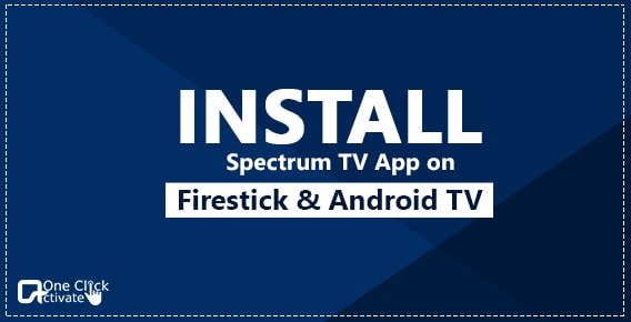 Install Spectrum TV App on Firestick & Android: Step-by-step Guide