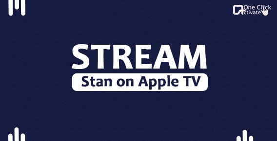 Stream Stan on Apple TV- Guide to Add Stan, Troubleshooting steps, more