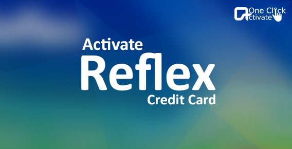 Activate Reflex Credit Card and Register online | Reflex Card Reviews