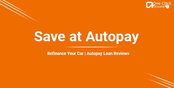 Autopay Loan Reviews of 2022 | Save at Autopay – Refinance Your Car