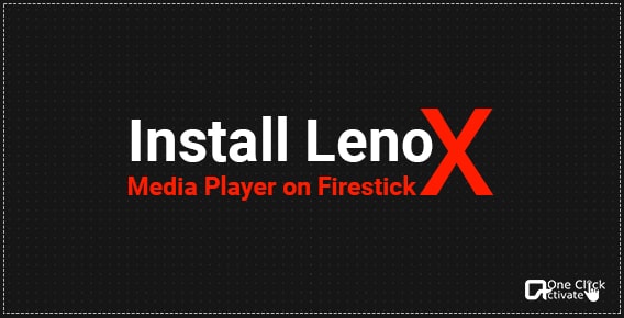 Install Lenox Media Player on Firestick (2022 Guide)