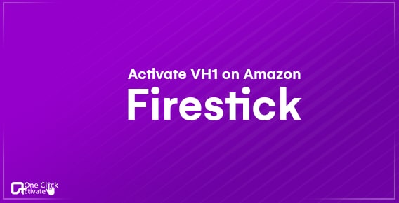 Install & Activate VH1 on Amazon Firestick