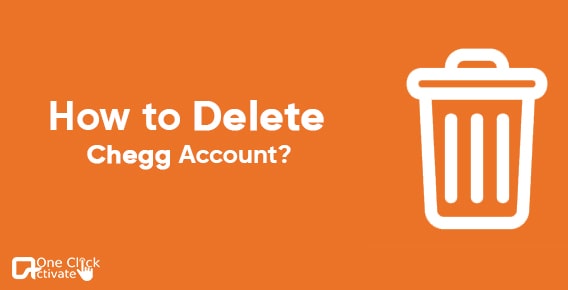 Step-by-step TESTED Ways to Delete Chegg Account [2022 Updated]