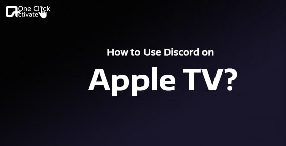 How to Use Discord on Apple TV?