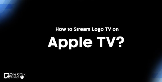 How to Stream Logo TV on Apple TV?