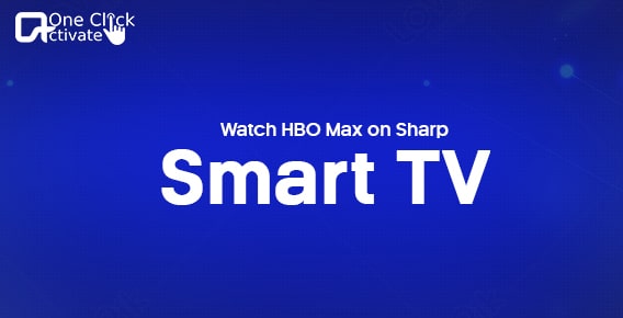 How to Install & Watch HBO Max on Sharp Smart TV?