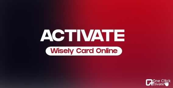 Login and Activate Wisely Card Online thru MyWiselyApp