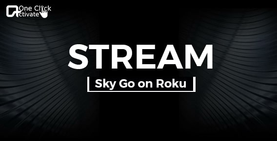 Stream Sky Go on Roku