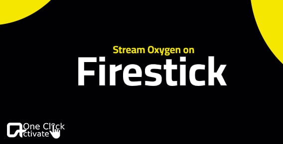 Stream Oxygen on Firestick