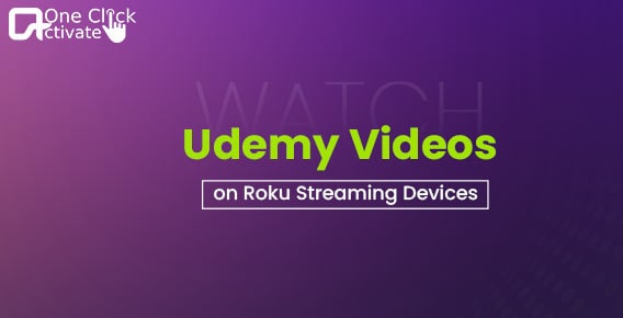 Watch Udemy Videos on Roku player