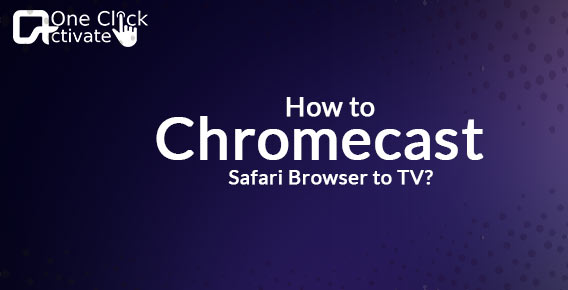 Chromecast Safari Browser to TV