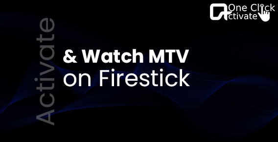 Activate MTV on Firestick