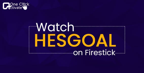 Watch Hesgoal on Firestick