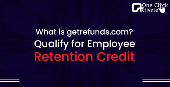 What is getrefunds.com? Qualify for Employee Retention Credit