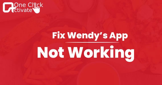 Fix Wendy’s app not working