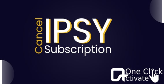 cancel IPSY subscription