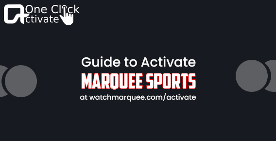 watchmarquee.com/activate