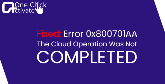 fix "Error 0x800701AA: The cloud operation was not completed" in Windows